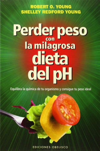 Perder Peso Con La Milagrosa Dieta De Ph