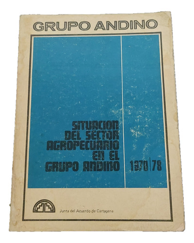 Situación Del Sector Agropecuario En El Grupo Andino 