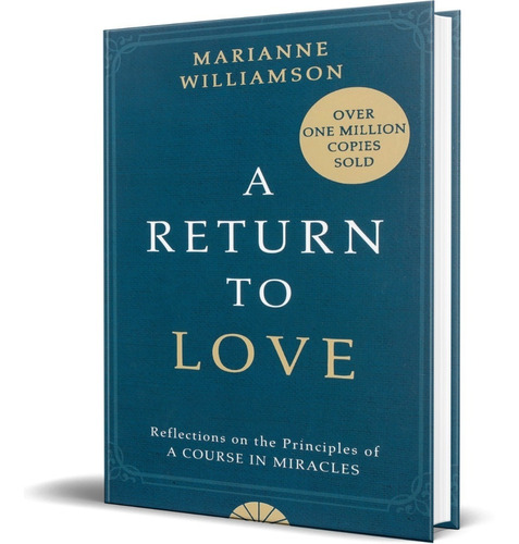 A Return to Love : Reflections on the Principles of "a Course in Miracles", de Marianne Williamson. Editorial HarperCollins Publishers Inc, tapa blanda en inglés, 1996