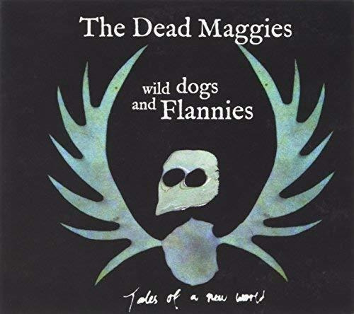 Cd Wild Dogs And Flannies - Dead Maggies