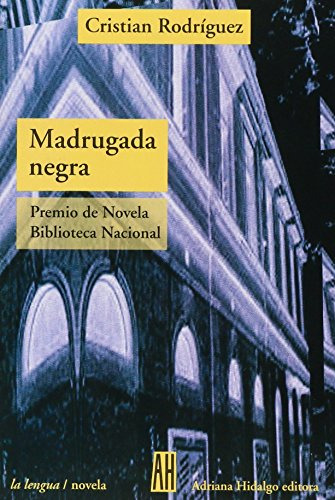 Libro Madrugada Negra De Miguel Arribeño Adriana Hidalgo