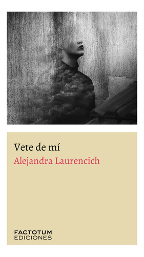 Vete De Mí - Alejandra Laurencich