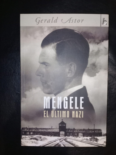 Libro Mengele El Último Nazi Gerald Astor