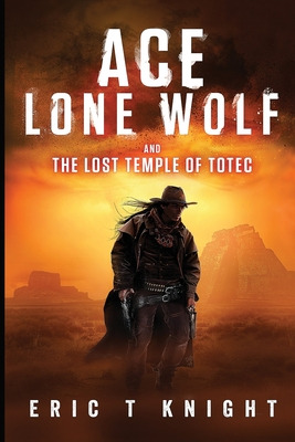 Libro Ace Lone Wolf And The Lost Temple Of Totec - Knight...