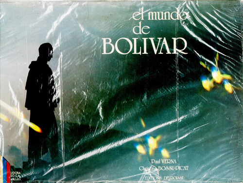 El Mundo De Bolivar Por Paul Verna Christian Bossu Picat