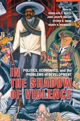 In The Shadow Of Violence - Douglass C. North