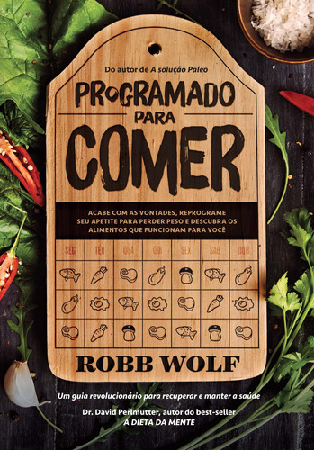 Programado para comer, de Wolf, Robb. Editora Schwarcz SA, capa mole em português, 2018