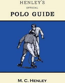 Libro Henley's Official Polo Guide - Playing Rules Of Wes...