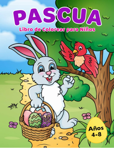 Libro: Libro Para Colorear De Pascua Para Niños 4-8 Años: Re