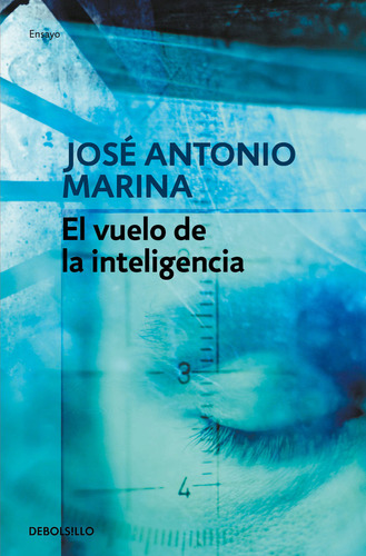 Vuelo De La Inteligencia,el - Jose Antonio Marina