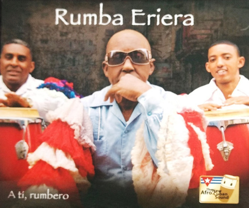 Rumba Eriera - A Ti Rumbero 