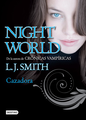 Nightworld 3. Cazadora TD, de Smith, L. J.. Serie Destino Joven Editorial Destino México, tapa dura en español, 2011