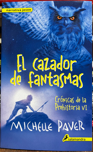 El Cazador De Fantasmas Crónicas De La Prehistoria 6