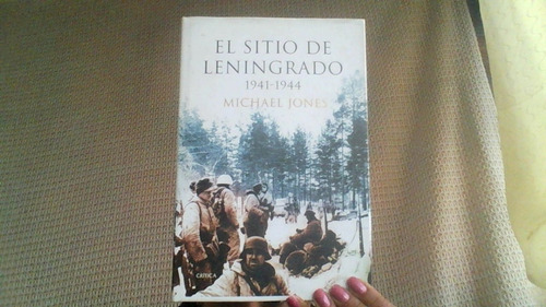 El Sitio De Leningrado 1941 - 1944 