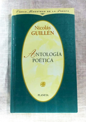 Nicolas Guillen Antologia Poetica Planeta 1999 Obras Maestra