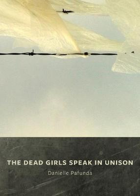 Libro The Dead Girls Speak In Unison - Danielle Pafunda