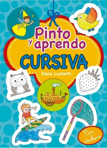 Libro Pinto Y Aprendo Cursiva Con Stickers