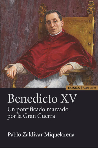 Libro Benedicto Xv - Zaldivar Miquelarena, Pablo