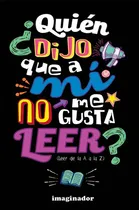 Comprar Quien Dijo Que A Mi No Me Gusta Leer? - Vera Oliva
