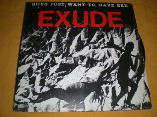 Exude / Boys Just Want To Have Sex Vinilo Test Pressing (r5)