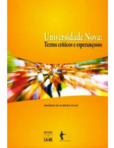 Universidade Nova: Textos Criticos E Esperancosos