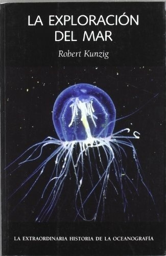 La Exploración Del Mar - Robert Kunzig, De Robert Kunzig. Editorial Laetoli En Español