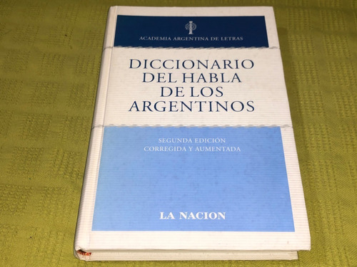 Diccionario Del Habla De Los Argentinos - La Nación