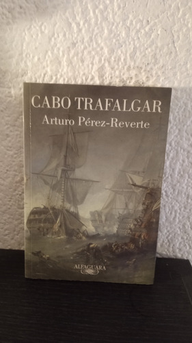 Cabo Trafalgar - Arturo Pérez Reverte