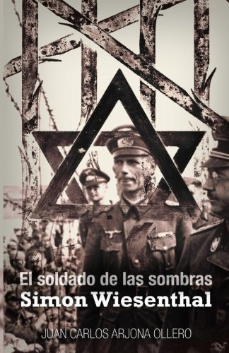 El Soldado De Las Sombras: Simon Wiesenthal: Volume 2 (serie