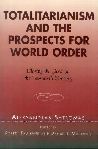 Totalitarianism And The Prospects For World Order, De Alexander Shtromas. Editorial Lexington Books, Tapa Blanda En Inglés