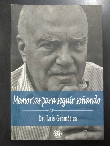 Memorias Para Seguir Soñando - Dr. Luis Gramática 