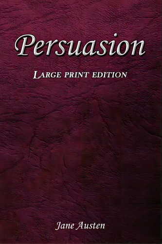 Persuasion: Large Print Edition, De Austen, Jane. Editorial Createspace, Tapa Blanda En Inglés