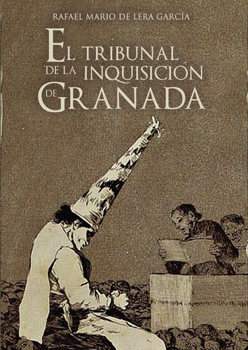 Libro El Tribunal De La Inquisiciã³n De Granada - De Lera...