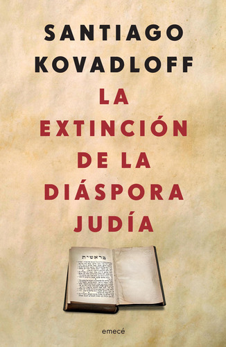 La Extinción De Diáspora Judía - Santiago Kovadloff