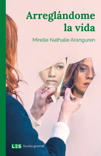 ArreglÃÂ¡ndome la vida, de Aranguren, Mirelle Nathalie. LES Editorial, tapa blanda en español