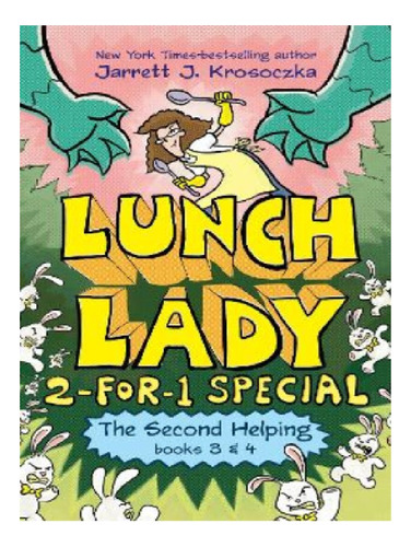 The Second Helping (lunch Lady Books 3 & 4) - Jarrett . Eb13