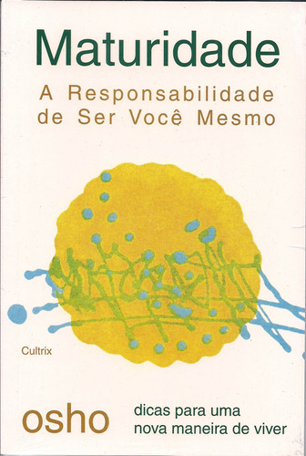 Maturidade: A Responsabilidade De Ser Você Mesmo, de Osho. Editora Pensamento Cultrix, capa mole em português, 2001