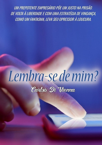 Lembra-se De Mim?, De Carlos Di Vienna. Série Não Aplicável, Vol. 1. Editora Clube De Autores, Capa Mole, Edição 1 Em Português, 2012