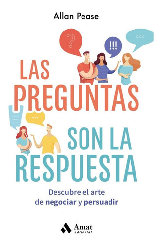 Las Preguntas Son La Respuesta -arte De Negociar Y Persuadir