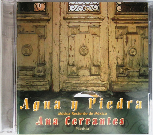 Ana Cervantes - Agua Y Piedra Cd