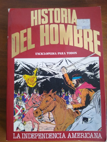 Historia Del Hombre No.22 La Independencia Americana Enciclo