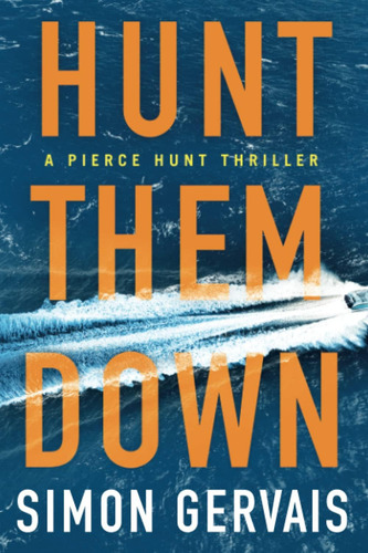 Hunt Them Down (pierce Hunt, 1), De Gervais, Simon. Editorial Thomas & Mercer, Tapa Blanda En Inglés