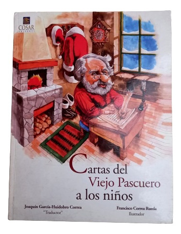 Cartas Del Viejito Pascuero A Los Niños- Joaquín Garcia Corr