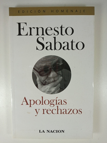 Apologias Y Rechazos - Ernesto Sabato - Libro Usado 