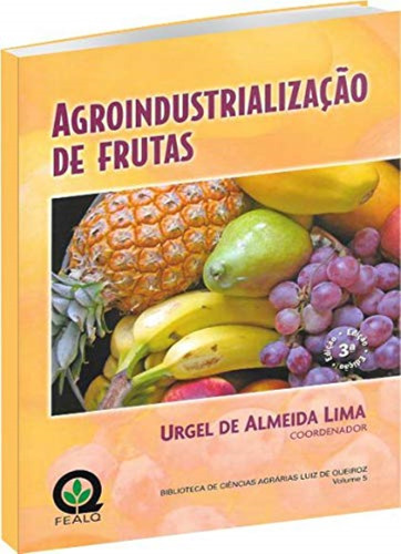 Agroindustrializacao De Frutas, De Urgel De Almeida Lima. Editora Fealq, Capa Mole Em Português