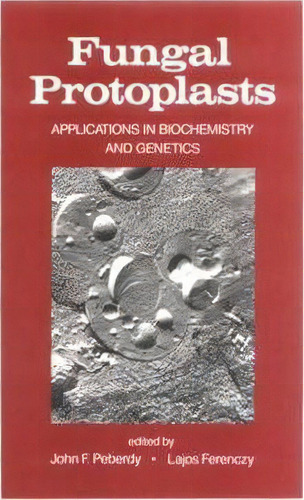 Fungal Protoplasts, De J. Peberdy. Editorial Taylor Francis Inc, Tapa Dura En Inglés