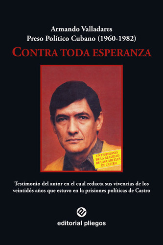 Libro Contra Toda Esperanza - Valladares, Armando