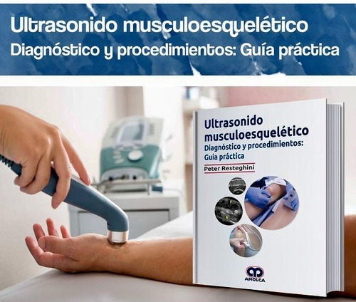 Ultrasonido Musculoesquelético Diag. Proc. Guía Práctica