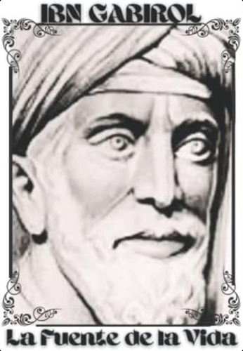 La Fuente De La Vida: Salomón Ibn Gabirol- Avicebrón (spanish Edition), De N. Bergmann, Guillermo. Editorial Oem, Tapa Blanda En Español