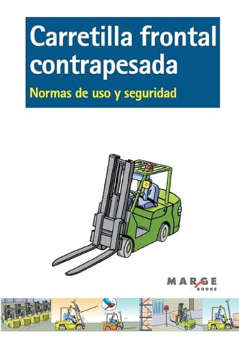 Carretilla Frontal Contrapesada Normas De Uso Y Seguridad - 